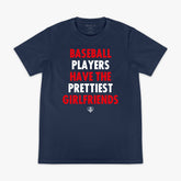Baseball Players Have The Prettiest Girlfriends Tee
