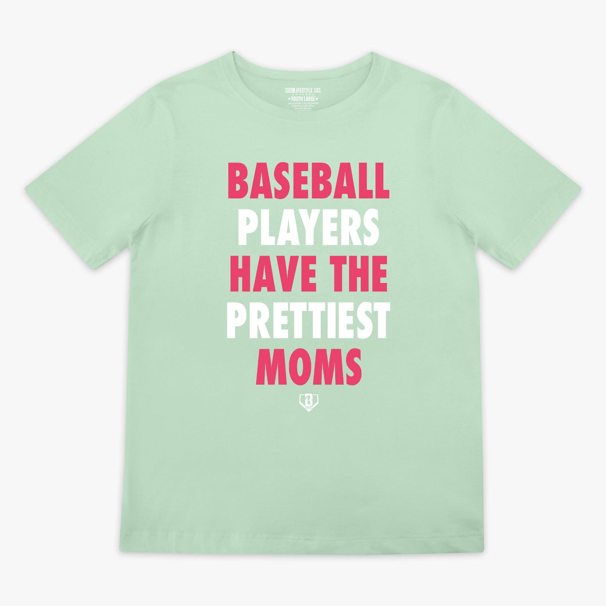 Baseball Players Have The Prettiest Moms Youth Tee - Mint